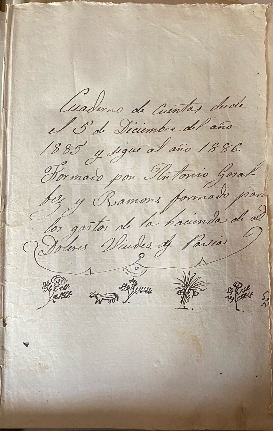 Portada del cuaderno de cuentas de la finca: «Cuaderno de cuentas desde el 5 de Diciembre del año 1885»
